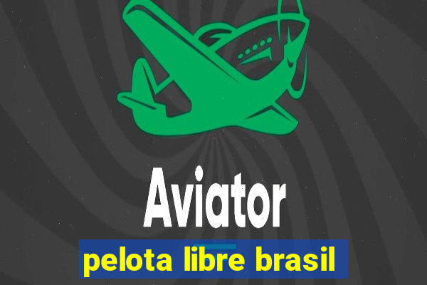 pelota libre brasil
